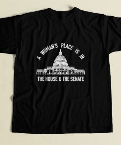 A Womans Place Is In The House And The Senate 80s Mens T Shirt