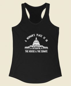 A Womans Place Is In The House And The Senate Racerback Tank Top