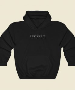 Chris Evans Quotes I Dont Wike It T Shirt Tb Fashionable Hoodie