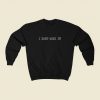 Chris Evans Quotes I Dont Wike It T Shirt Tb Sweatshirt Street Style
