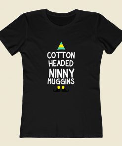 Elf Quote Cotton Headed Ninny Muggins Women T Shirt Style
