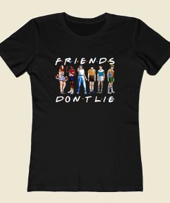Friends Dont Lie Tb Women T Shirt Style