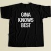Gina Knows Best Brooklyn 99 80s Mens T Shirt