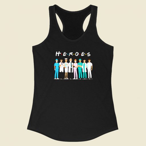 Heroes Doctors And Nurses We Fight For You Racerback Tank Top