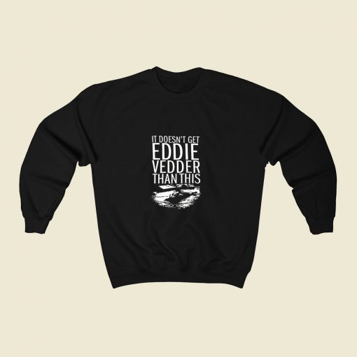 It Doesnt Get Eddie Vedder Than 80s Sweatshirt Style