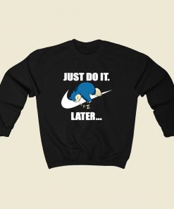 Just Do It Later Sweatshirt Street Style