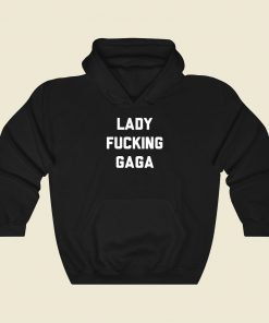 Lady Fucking Gaga Fashionable Hoodie