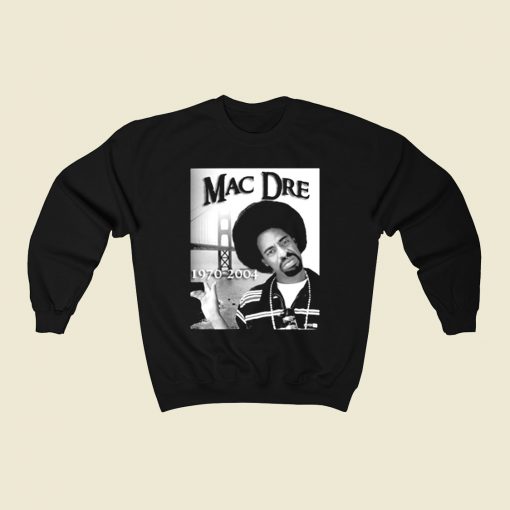Mac Dre Hip Hop Rap 80s Sweatshirt Style