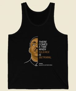 Martin Luther King Silence Is Betrayal Men Tank Top Style