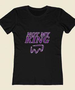 Not My King 80s Womens T shirt