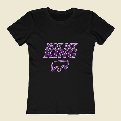 Not My King 80s Womens T shirt
