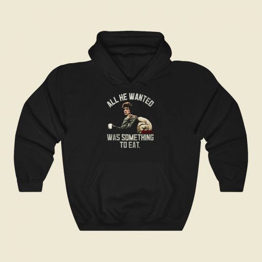 Rambo Wanted Was Something To Eat Cool Hoodie Fashion