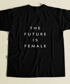 The Future Is Female Slogan 80s Mens T Shirt