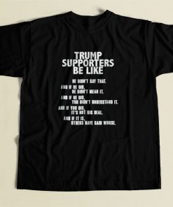 Trump Suppoters Be Like 80s Mens T Shirt