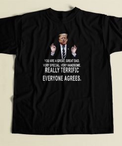 Trump You Are A Great Great Dad 80s Mens T Shirt