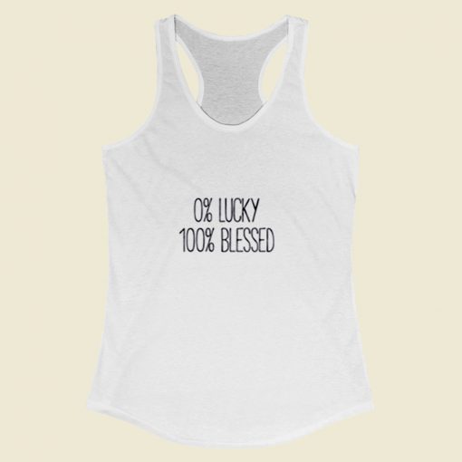0 Lucky 100 Blessed Women Racerback Tank Top