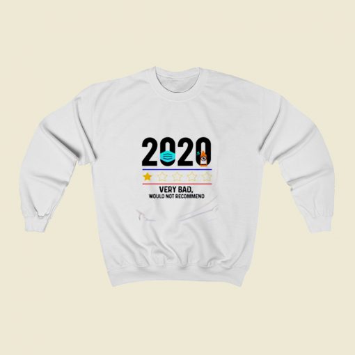 2020 Very Bad Would Not Recommend Christmas Sweatshirt Style