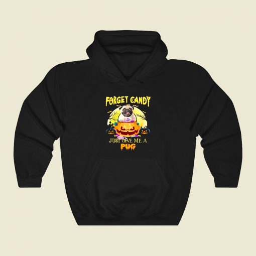 Forget Candy Just Give Me A Pug 80s Hoodie Fashion