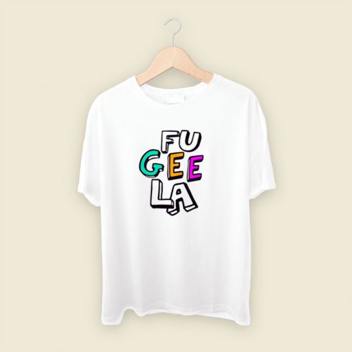 Fu Gee La Men T Shirt Style