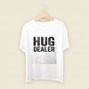 Hug Dealer Funny Men T Shirt Style