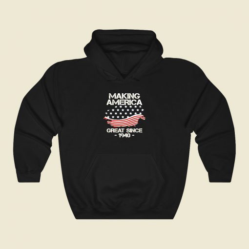 Making America Great Since 1940 80s Hoodie Fashion