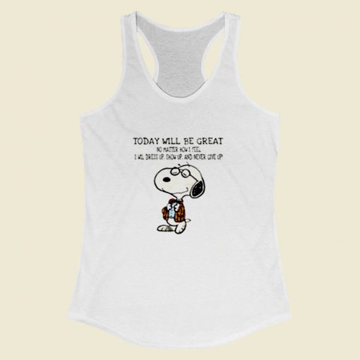 Snoopy Today Will Be Great No Matter How I Feel Women Racerback Tank Top