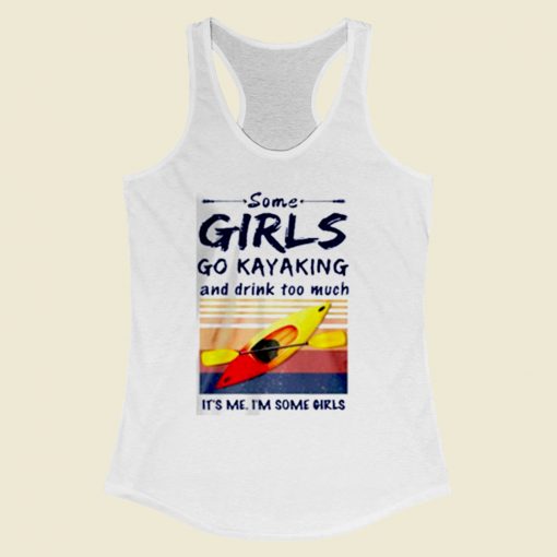 Some Girls Go Kayaking Women Racerback Tank Top