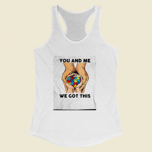 You And Me We Got This Heart Autism Women Racerback Tank Top