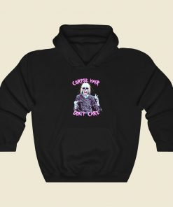 Corpse Hair Dont Care Funny Graphic Hoodie