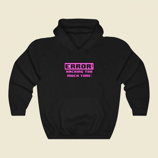 Hacking Error Funny Graphic Hoodie
