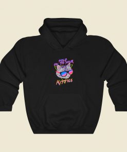 Hold On To Your Kitties Funny Graphic Hoodie