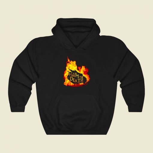 I Am Fire I Am Death Funny Graphic Hoodie