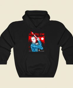 I Can Kill Em Funny Graphic Hoodie