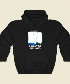 I Want To Be Liked Funny Graphic Hoodie