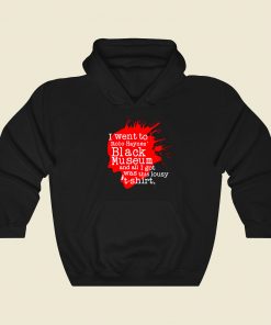I Went To The Black Museum Funny Graphic Hoodie