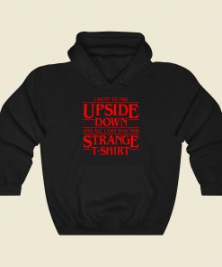 I Went To Upside Down Funny Graphic Hoodie