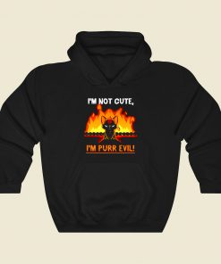 Im Not Cute Im Purr Evil Funny Graphic Hoodie