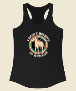 Unicorn Dont Belive In Humans Racerback Tank Top