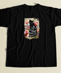A Little Black Cat Goes With Everything T Shirt Style