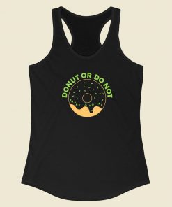 Donut Or Do Not Funny Racerback Tank Top