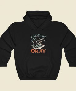 Everything Is Gonna Be Okay Hoodie Style