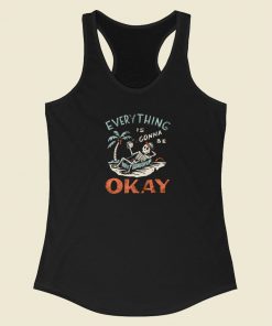 Everything Is Gonna Be Okay Racerback Tank Top