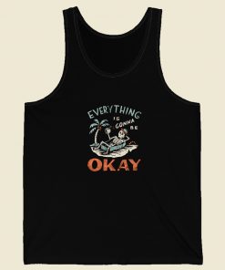 Everything Is Gonna Be Okay Tank Top