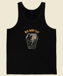 No Way Out Funny Tank Top
