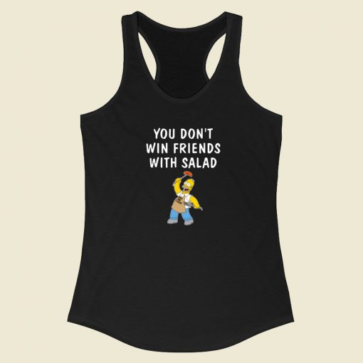 You Dont Win Friends With Salad Racerback Tank Top