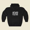 2022 Is Finally Here 80s Retro Hoodie Style