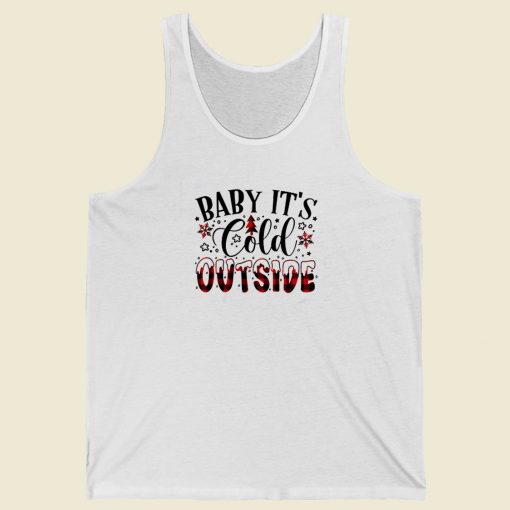 Baby Its Cold Outside Funny 80s Retro Tank Top