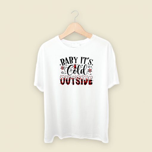 Baby Its Cold Outside Funny 80s Retro T Shirt Style