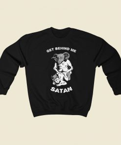 Get Behind Me Satan 80s Retro Sweatshirt Style