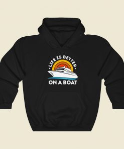 Life Is Better On The Boat 80s Hoodie Style